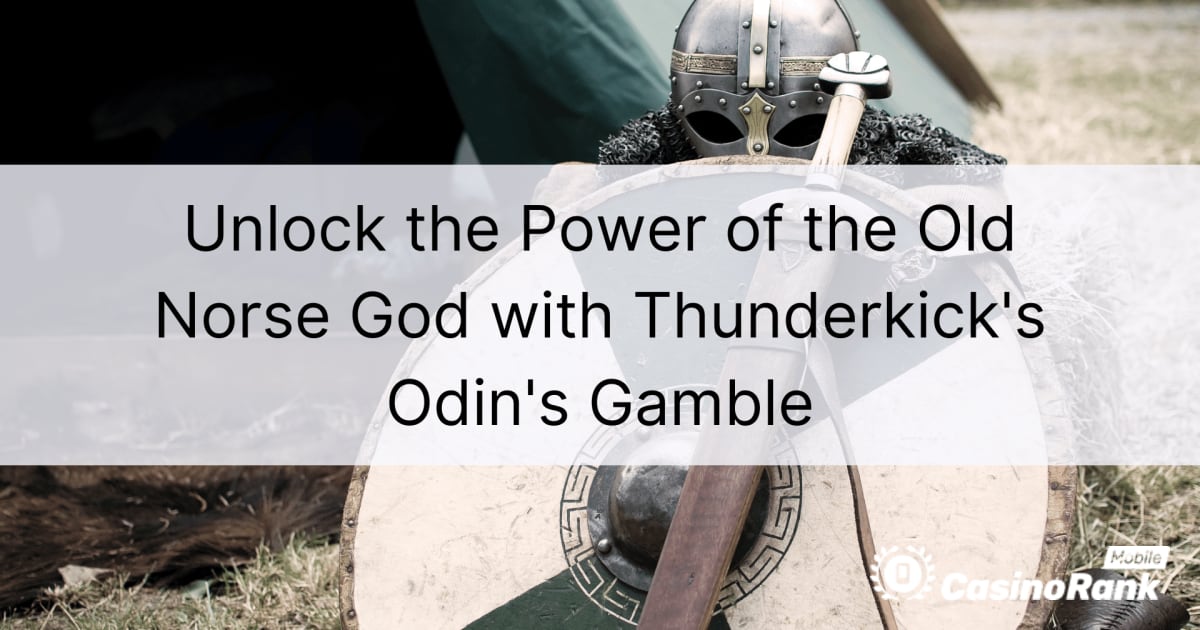 DeblocaÈ›i puterea vechiului zeu nordic cu jocul lui Odin lui Thunderkick