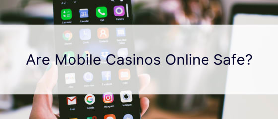 Sunt cazinourile mobile online sigure?